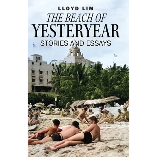 The Beach of Yesteryear: Stories and Essays - Paperback