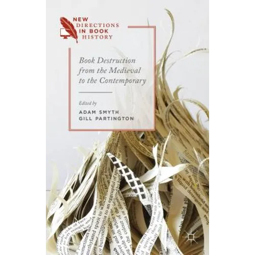 Book Destruction from the Medieval to the Contemporary - Hardcover