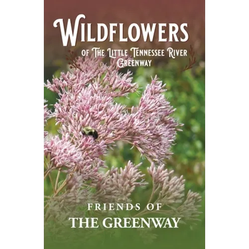 Wildflowers of The Little Tennessee River Greenway - Paperback