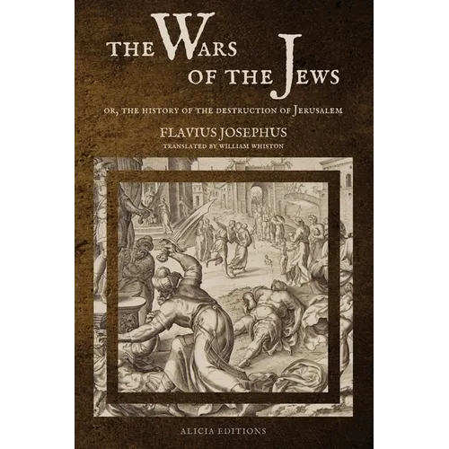 The Wars of the Jews: Or, The History of the Destruction of Jerusalem (LARGE PRINT EDITION) - Paperback