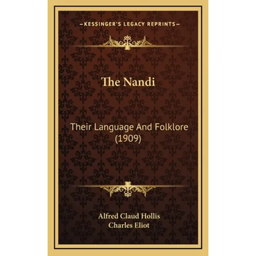 The Nandi: Their Language And Folklore (1909) - Hardcover