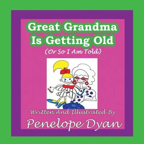 Great Grandma Is Getting Old (or So I Am Told) - Paperback