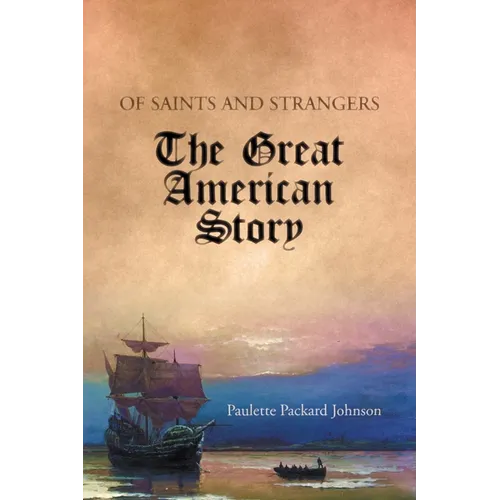 Of Saints and Strangers: The Great American Story - Paperback