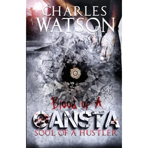 Blood of A Gangsta: Soul of A Hustler - Paperback