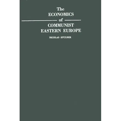 The Economics of Communist Eastern Europe - Hardcover