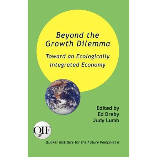 Beyond the Growth Dilemma: Toward an Ecologically Integrated Economy - Paperback