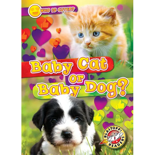 Baby Cat or Baby Dog? - Library Binding