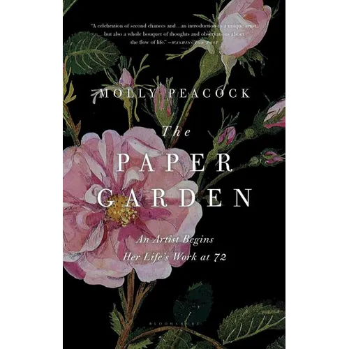 The Paper Garden: An Artist Begins Her Life's Work at 72 - Paperback