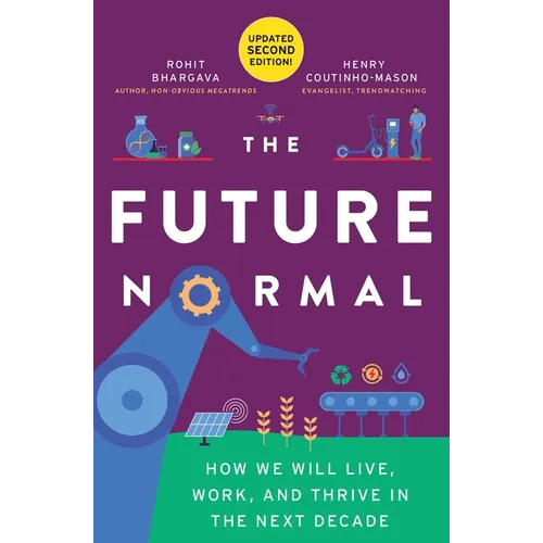 The Future Normal: How We Will Live, Work and Thrive in the Next Decade - Paperback