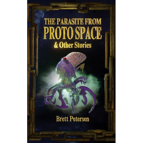 The Parasite from Proto Space & Other Stories - Paperback