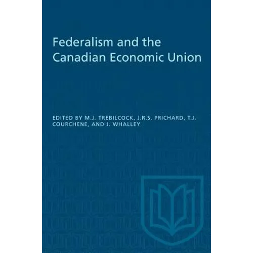 Federalism and the Canadian Economic Union - Paperback
