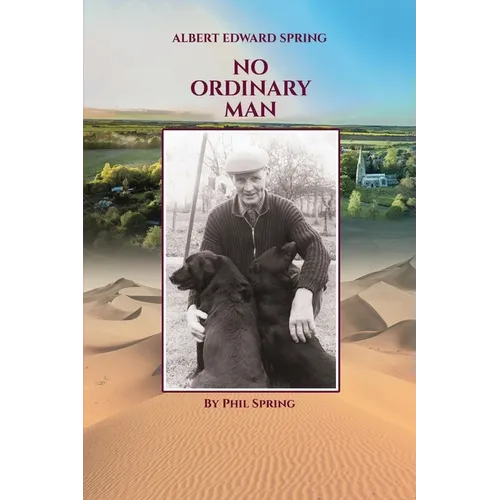 Albert Edward Spring: No Ordinary Man - Paperback