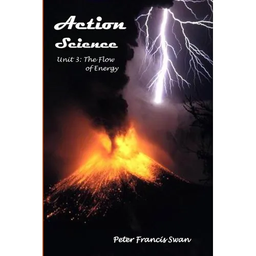 Action Science Unit 3: The Flow of Energy - Paperback