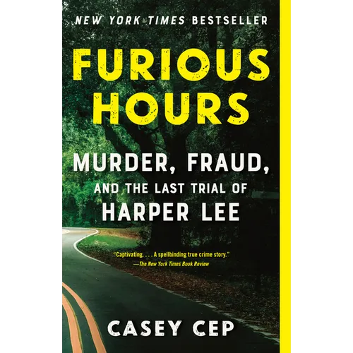 Furious Hours: Murder, Fraud, and the Last Trial of Harper Lee - Paperback