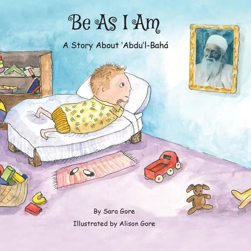 Be As I Am - A Story About 'Abdu'l-Bahá - Paperback