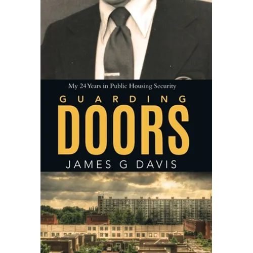 Guarding Doors: My 24 Years in Public Housing Security - Hardcover
