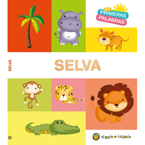 MIS Primeras Palabras: Selva / Jungle. My First Words Series - Board Book