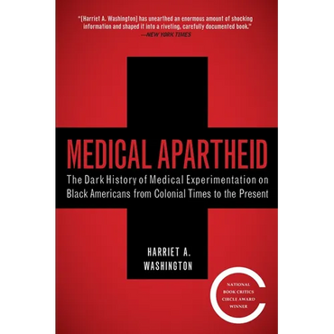 Medical Apartheid: The Dark History of Medical Experimentation on Black Americans from Colonial Times to the Present - Paperback