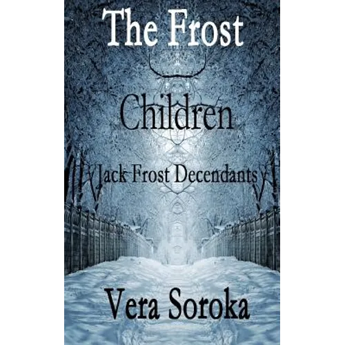 The Frost Children: Jack Frost Decendants - Paperback