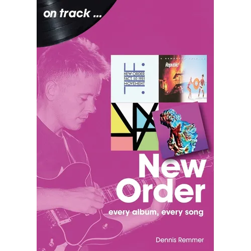 New Order: Every Album Every Song - Paperback