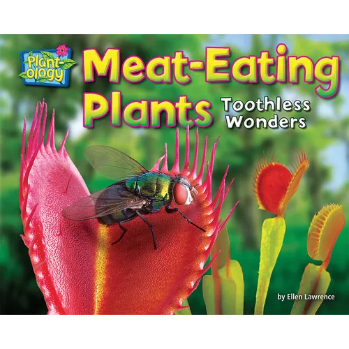 Meat-Eating Plants: Toothless Wonders - Paperback