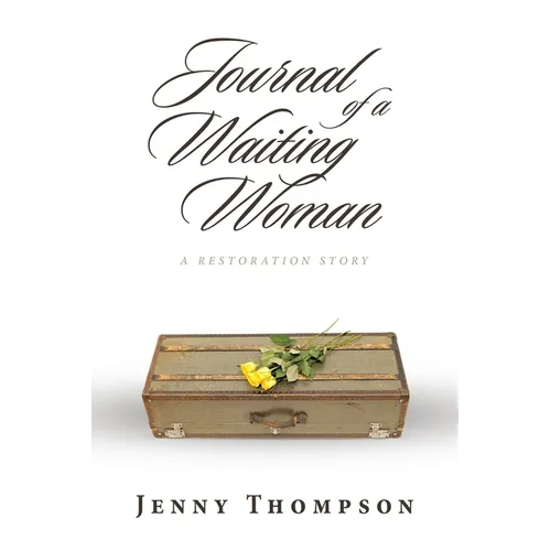 Journal of a Waiting Woman: A Restoration Story - Paperback