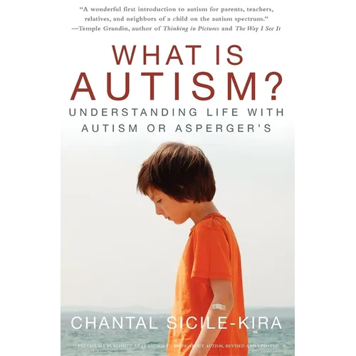 What Is Autism?: Understanding Life with Autism or Asperger's - Hardcover
