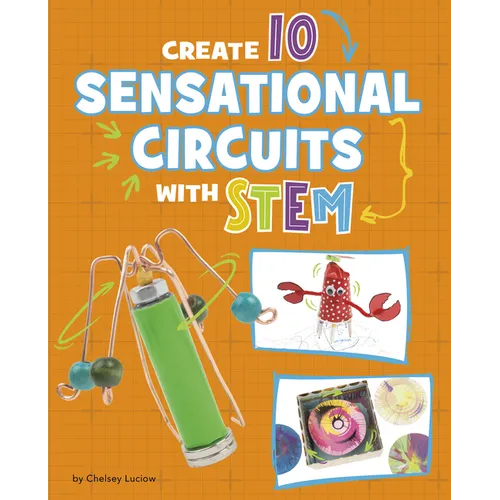 Create 10 Sensational Circuits with Stem - Hardcover