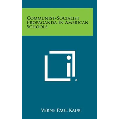 Communist-Socialist Propaganda in American Schools - Hardcover