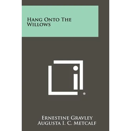 Hang Onto the Willows - Paperback