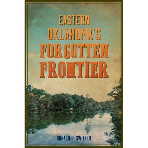 Eastern Oklahoma's Forgotten Frontier - Paperback