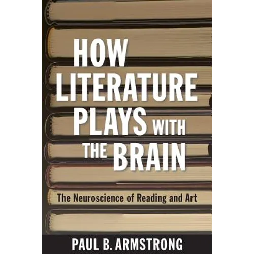 How Literature Plays with the Brain - Paperback