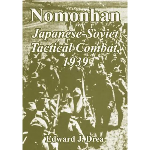 Nomonhan: Japanese-Soviet Tactical Combat, 1939 - Paperback