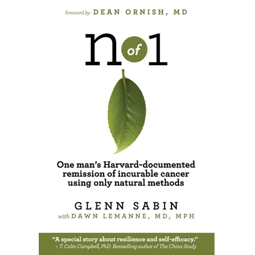 n of 1: One man's Harvard-documented remission of incurable cancer using only natural methods - Hardcover