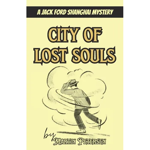 City of Lost Souls: A Jack Ford Shanghai Mystery - Paperback