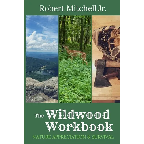 The Wildwood Workbook: Nature Appreciation and Survival - Paperback