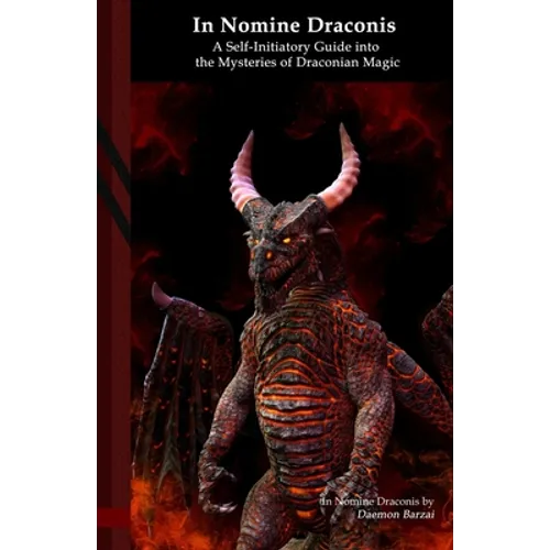 In Nomine Draconis: A Self-Initiatory Guide into the Mysteries of Draconian Magic: Black Edition - Paperback