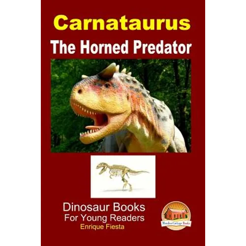 Carnataurus - The Horned Predator - Paperback