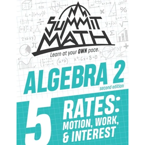 Summit Math Algebra 2 Book 5: Rates: Motion, Work and Interest - Paperback