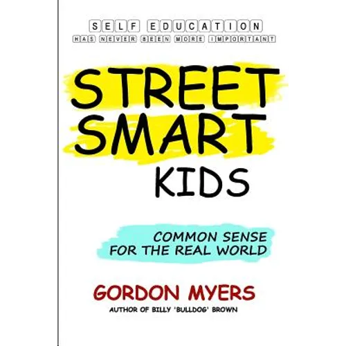 Street Smart Kids: Common Sense for the Real World - Paperback