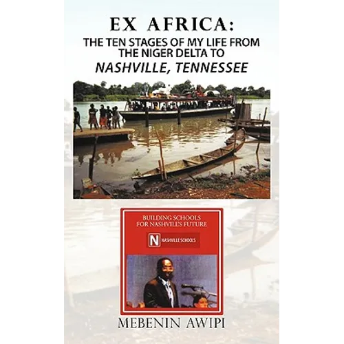 Ex Africa: The Ten Stages of My Life from the Niger Delta to Nashville, Tennessee - Paperback