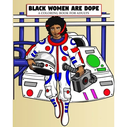 Black Women Are Dope A Coloring Book For Adults: Afro African American Coloring Books For Adults Teens And Young Girls - Paperback