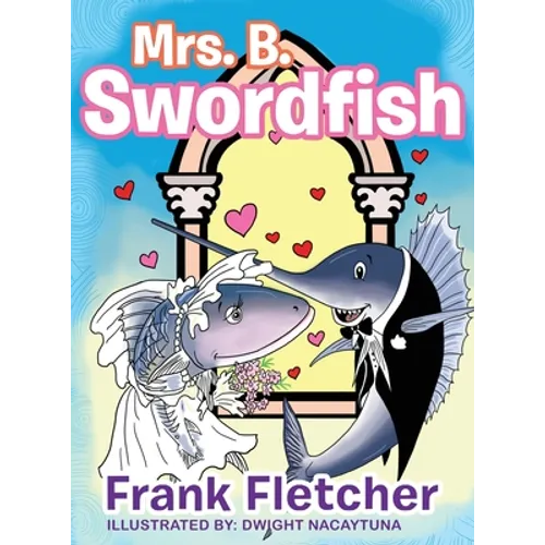 Mrs. B Swordfish - Hardcover
