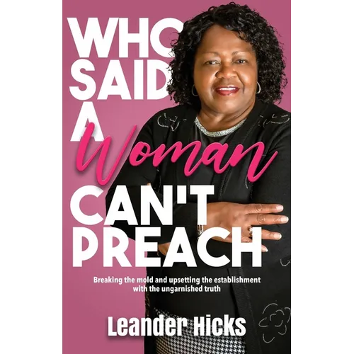 Who Said A Woman Can't Preach? - Paperback