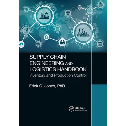Supply Chain Engineering and Logistics Handbook: Inventory and Production Control - Paperback