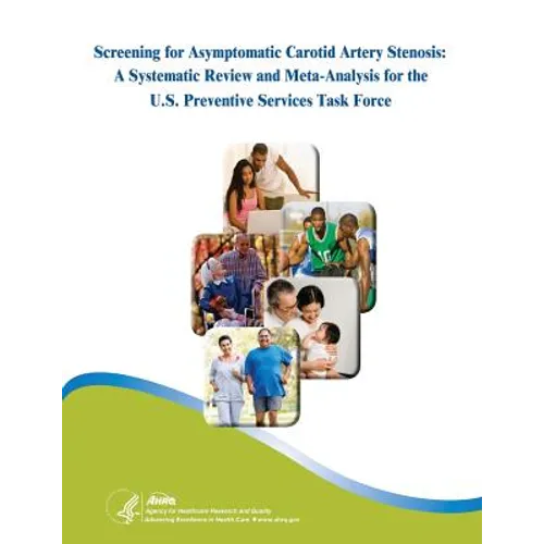 Screening for Asymptomatic Carotid Artery Stenosis: A Systematic Review and Meta-Analysis for the U.S. Preventive Services Task Force - Paperback