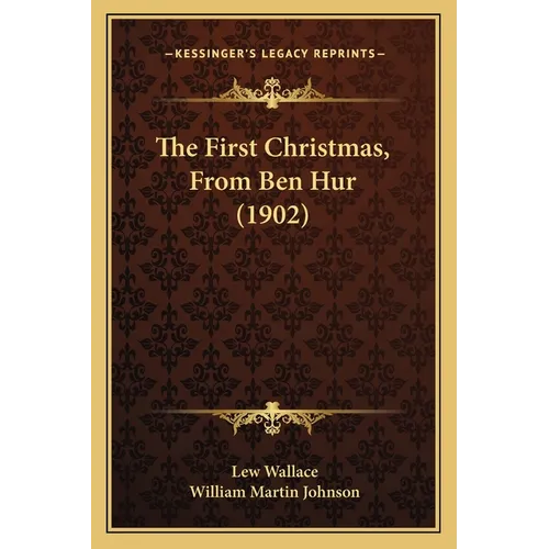 The First Christmas, From Ben Hur (1902) - Paperback