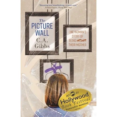 The Picture Wall: One Woman's Story of Being (His) (Her) Their Mother - Paperback