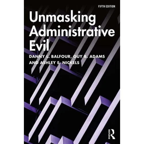 Unmasking Administrative Evil - Paperback