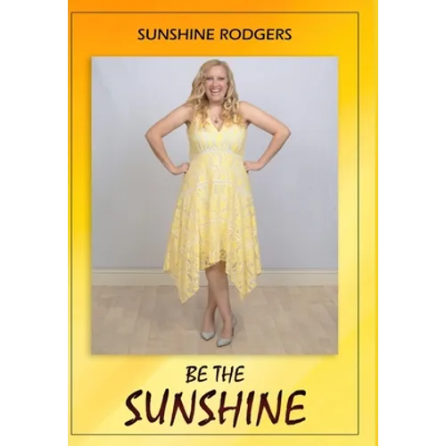 Be The Sunshine - Hardcover
